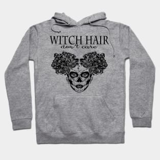 Witch Hair Dont Care Hoodie